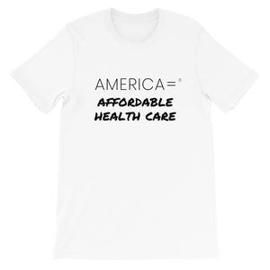America = ®  Affordable Health Care T-shirt | Unisex Causes T-shirts