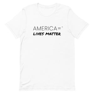 America = ®  Lives Matter T-shirt | Unisex Social Justice T-shirts