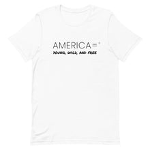 America = ® Young, Wild, and Free T-shirt | Unisex Sentiment T-shirts