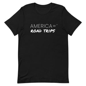America = ® Road Trips T-shirt | Unisex Humor & Fun T-shirts