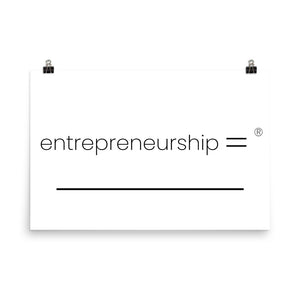 Entrepreneurship = _____________