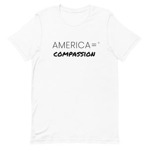 America = ® Compassion T-shirt | Unisex America = T-shirts